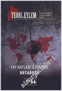 Teori ve Eylem Üç Aylık Sosyalist Teori Dergisi - Fay Hatları Üzerinde Ortadoğu - Sayı: 64      Yaz  2024