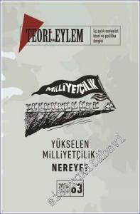 Teori ve Eylem Üç Aylık Sosyalist Teori Dergisi - Yükselen Milliyetçilik Nereye - Sayı: 63      Bahar  2024