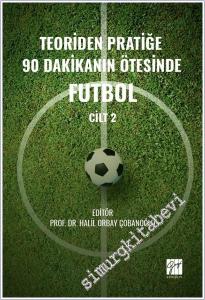 Teoriden Pratiğe 90 Dakikanın Ötesinde Futbol - Cilt 2 -        2025