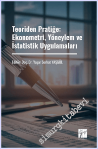 Teoriden Pratiğe : Ekonometri Yöneylem ve İstatistik Uygulamaları -        2025