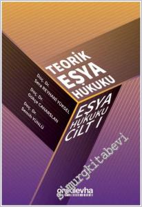 Eşya Hukuku Cilt I: Teorik Eşya Hukuku -        2025