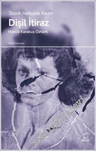 Teorik Hafızada Kadın : Dişil İtiraz -        2022