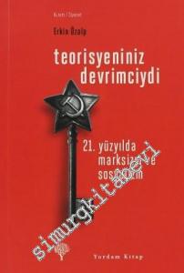 Teorisyeniniz Devrimciydi: 21. Yüzyılda Marksizm ve Sosyalizm -        2021