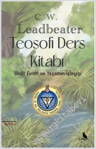 Teosofi Ders Kitabı : Okült Evren ve Yaşamın İşleyişi -        2024