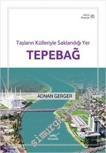 Tepebağ: Taşların Külleriyle Saklandığı Yer - Adana Kitaplığı 1 -