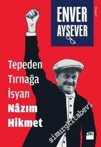Tepeden Tırnağa İsyan Nazım Hikmet -        2023