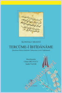 Tercüme-i İbtidaname : İnceleme - Metin - Günmüz Türkçesine Çeviri + Tıpkıbasım -
