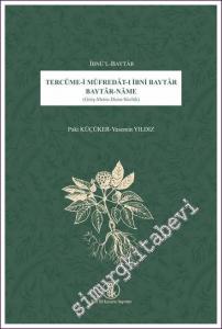 Tercüme-i Müfredat-ı İbni Baytâr Baytâr-Nâme : Giriş - Metin - Dizin - Sözlük -        2022