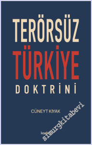 Terörsüz Türkiye Doktrini : Musalla Taşı ile Mülakat Masası Arasında Şahitlikler -        2026