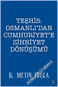 Teşhis : Osmanlı'dan Cumhuriyet'e Zihniyet Dönüşümü -
