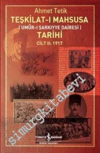Teşkilat-ı Mahsusa Tarihi (Umur-ı Şarkiyye Dairesi) Cilt II (1917) -        2018