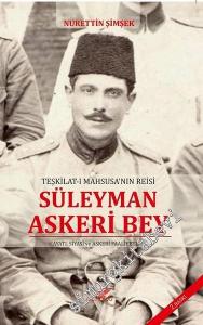 Teşkilat-ı Mahsusa'nın Reisi Süleyman Askeri Bey: Hayatı, Siyasi ve Askeri Faaliyetleri -