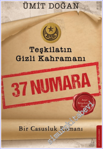 Teşkilatın Gizli Kahramanı – 37 Numara: Bir Casusluk Romanı -