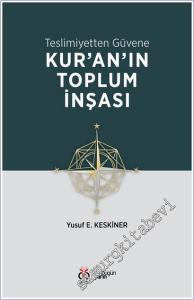 Teslimiyetten Güvene: Kur'an'ın Toplum İnşası -        2025