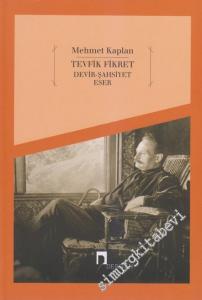 Tevfik Fikret: Devir Şahsiyet Eser -