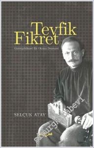 Tevfik Fikret : Göstergebilimsel Bir Okuma Denemesi -        2019