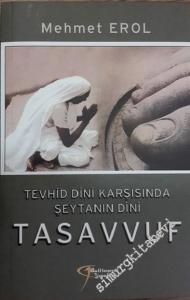 Tevhid Dini Karşısında Şeytanın Dini: Tasavvuf -        2015