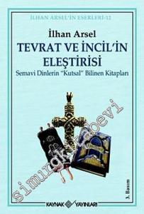 Tevrat ve İncil'in Eleştirisi: Semavi Dinlerin ‘Kutsal' Bilinen Kitapları -
