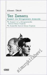 Tez Zamanı : Husserl ile Wittgenstein Arasında - E. Husserl ve L.  Wittgenstein'da Mantık-Dünya İlişkisi - E. Husserl'de Mantık-Dünya İlişkisi -        2024