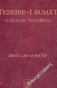 Tezkire-i Rumat = Atıcılar Tezkiresi -