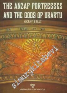 The Anzaf Fortresses And The Gods Of Urartu -