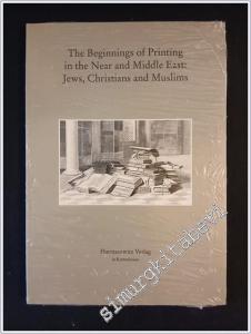 The Beginnings of Printing in the Near and Middle East: Jews Christians and Muslims -        2001