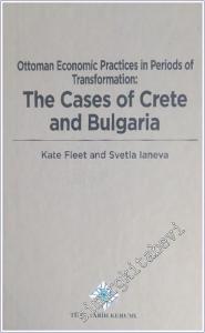 The Cases of Crete and Bulgaria: Ottoman Economic Practices in Periods of Transformation CİLTLİ -        2014