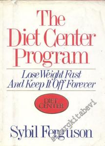 The Diet Center Program: Lose Weight Fast and Keep it off Forever -