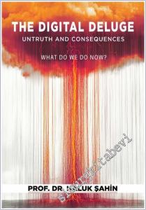 The Digital Deluge : Untruth and Consequences What Do We Do Now -        2025