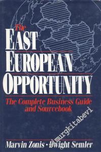 The East European Opportunity - The Complete Business Guide and Sourcebook -