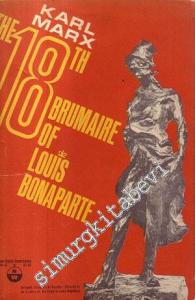 The Eighteenth Brumaire of Louis Bonaparte (With Explanatory Notes) -