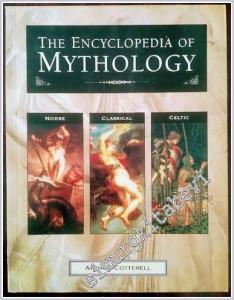 The Encyclopedia of Mythology : Norse - Classical - Celtic -        2007