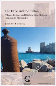 The Exile and the Sultan : Nikolas Kefalas and His Maritime Reform Proposal to Mahmud 2 -        2026