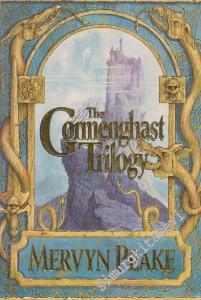 The Gormenghast Triology: Titus Groan / Gormenghast / Titus Alone -