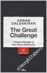 The Great Challenge : Türkiye's Struggle to Rise Above Mediocrity -        2025