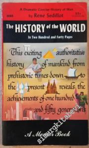 The History of the World in two Hundred and Forty Pages: A Dramatic Concise History of Man -