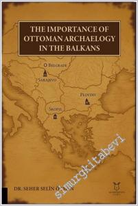 The Importance of Ottoman Archaeology in the Balkans -        2025