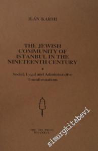 The Jewish Community of Istanbul in the Nineteenth Century : Social, Legal and Administrative Transformations -        1996