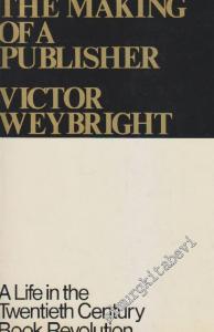The Making of a Publisher: A Life in The 20th Century Book Revolution. -