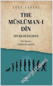The Müslüman-ı Din : Din Bilim Felsefe - The Müslim : Evrim Din Deizm -        2025