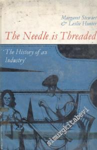 The Needle is Threaded: The History of an Industry -