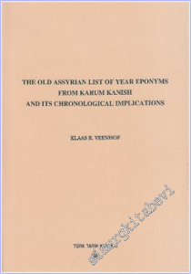 The Old Assyrian List of Year Eponyms from Karum Kanish and its Chronological Implication CİLTLİ -