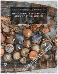 The Old Ships of the New Gate = Yenikapı'nın Eski Gemileri - Yenikapı Batıkları Cilt 2 -        2012