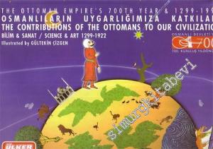 The Ottoman Empire's 700th Year 1299 - 1999, Osmanlıların Uygarlığımıza Katkıları; Bilim & Sanat, the Contributions of the Ottomans to Our Civilization -