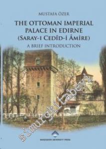 The Ottoman Imperial Palace In Edirne (Saray-ı Cedid Amire): A Brief Introduction -