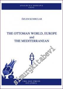 The Ottoman World, Europe And The Mediterranean -        2012