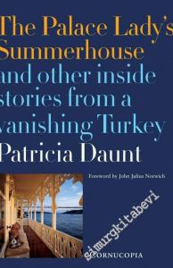 The Palace Lady's Summerhouse: And Other Inside Stories From a Vanishing Turkey -
