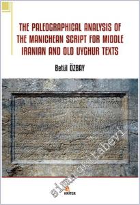 The Paleographical Analysis Of The Manichean Script For Middle Iranian And Old Uyghur Texts -        2024
