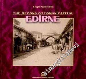The Second Ottoman Capital Edirne: A Photographic History -        1999