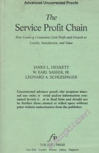 The Service Profit Chain: How Leading Companies Link Profit And Growth To Loyalty, Satisfaction, And Value -